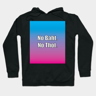 No Baht. No Thot. (vaporwave version) Hoodie